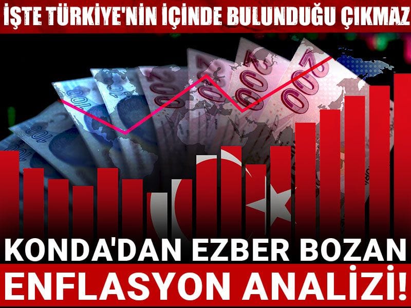 kondadan ezber bozan enflasyon analizi iste turkiyenin icinde bulundugu cikmaz RBvHPVuf.jpg